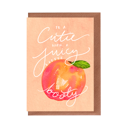 PREORDER: 'To a Cutie With a Juicy Little Booty' - Greetings Card