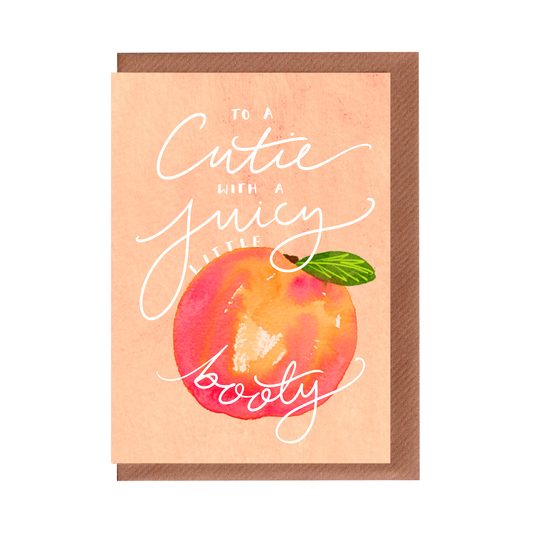 PREORDER: 'To a Cutie With a Juicy Little Booty' - Greetings Card